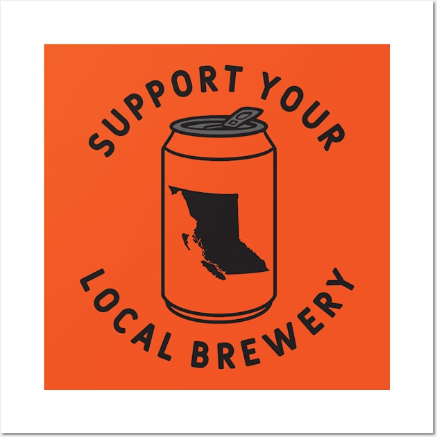 Support Your Local Brewery British Columbia Wall Art by fearcity